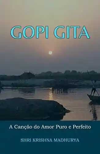 Livro Baixar: Gopi Gita: a Canção do Amor Puro e Perfeito