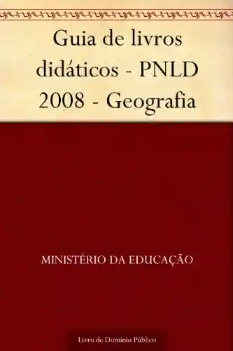 Livro Baixar: Guia de livros didáticos – PNLD 2008 – Geografia