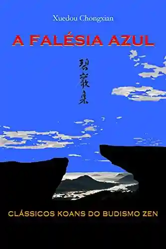 Livro Baixar: HEKIGANROKU 碧巖錄: a falésia azul – clássicos koans do budismo zen