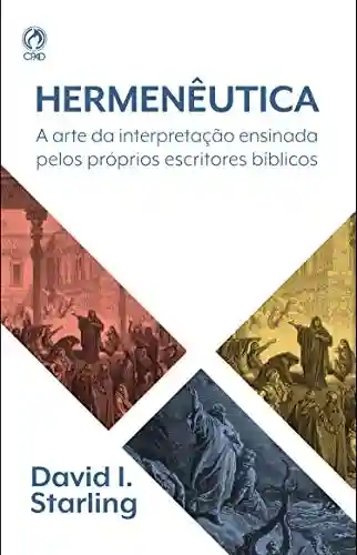 Livro Baixar: Hermenêutica: A Arte da Interpretação Ensinada pelos Próprios Escritores Bíblicos