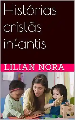 Histórias cristãs infantis - Lilian Nora