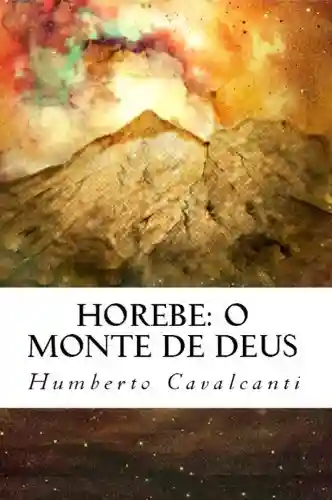 Horebe: O Monte de Deus - Humberto Cavalcanti