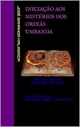 Livro Baixar: Iniciação aos Mistérios dos Orixás UMBANDA: Livro Terceiro Ìwé Kéta- Nbèrè àwon Òrìsà