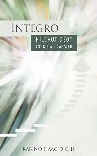 Íntegro: Hilchot Deot - R. Isaac Dichi