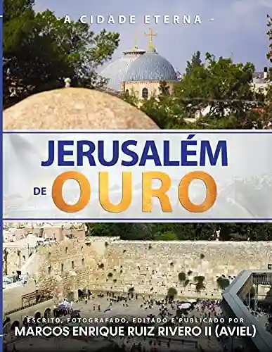 Livro Baixar: Jerusalém de Ouro: A Cidade Eterna