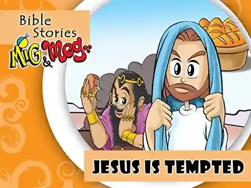 Jesus is tempted (Bible Stories Mig&Meg Livro 15) - Adriano Pinheiro
