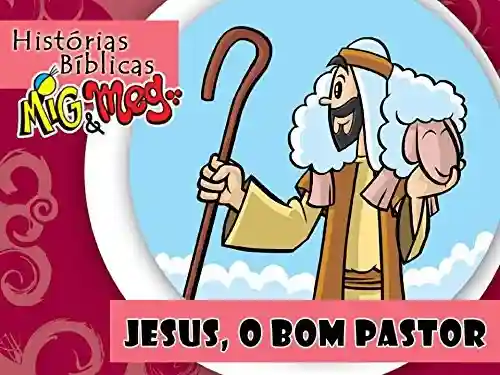 Livro Baixar: Jesus, o Bom Pastor (Histórias Bíblicas Mig&Meg Livro 40)
