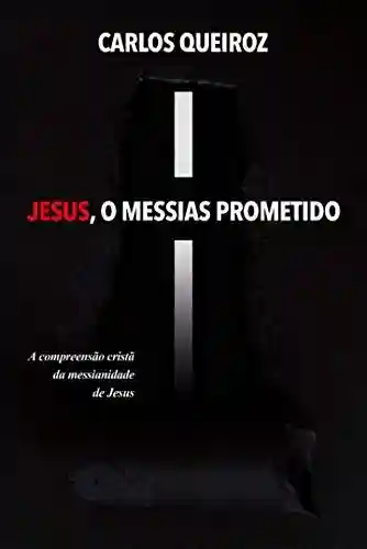 Livro Baixar: Jesus, o Messias prometido: A compreensão cristã da messianidade de Jesus