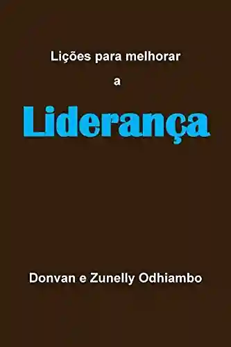 Lições para melhorar a Liderança - Donvan Odhiambo