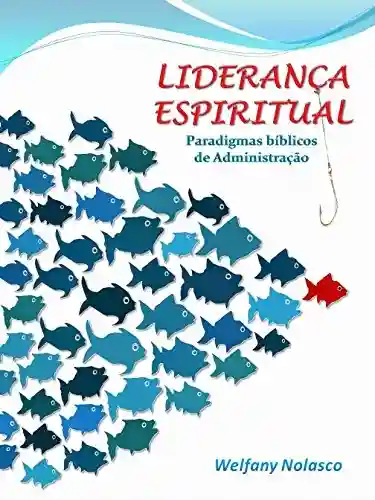 Livro Baixar: Liderança Espiritual: Paradigmas Bíblicos de Administração