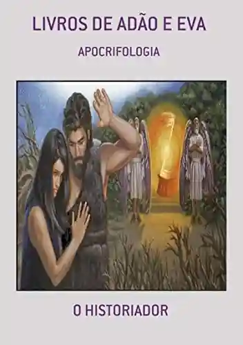 Livros De Adão E Eva - O Historiador