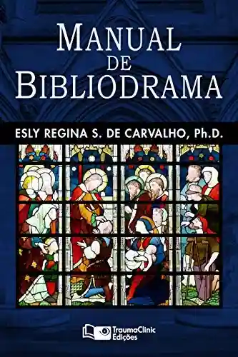 Livro Baixar: Manual de Bibliodrama: Fazendo as histórias da Bíblia ganhar vida!