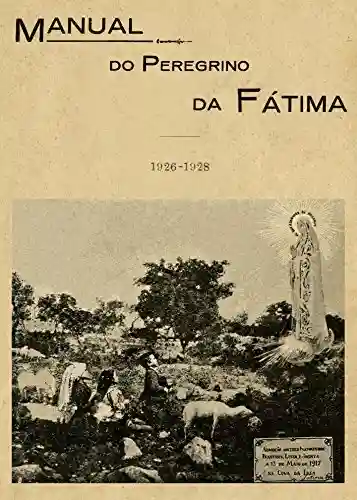 Livro Baixar: Manual do Peregrino da Fátima: 1926-1928