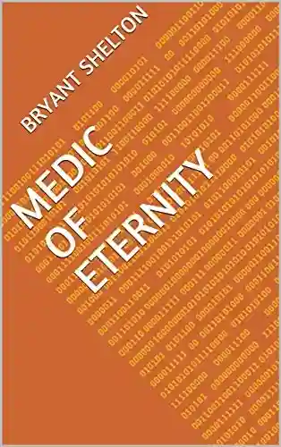 Medic Of Eternity - Bryant Shelton