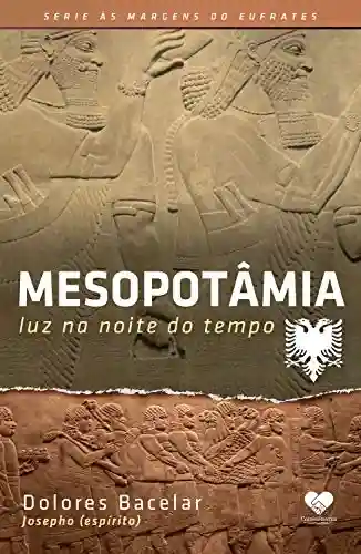 Livro Baixar: Mesopotâmia: Luz na noite do tempo