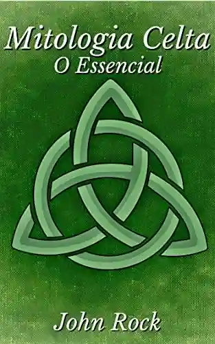 Livro Baixar: Mitologia Celta, o essencial