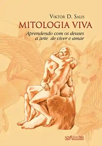 Livro Baixar: Mitologia Viva: Aprendendo com os deuses a arte de viver e amar