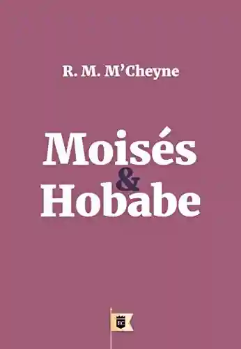 Moisés e Hobabe, por Robert Murray M´Cheyne - R. M. M´Cheyne