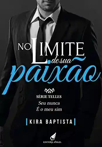 Livro Baixar: No limite de sua Paixão (Telles Livro 4)