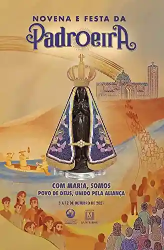 Livro Baixar: Novena e Festa da Padroeira – 3 a 12 de outubro de 2021: Com Maria, somos povo de Deus, unido pela aliança