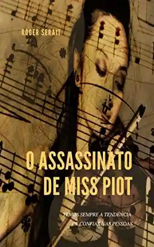 O Assassinato de MIss Piot (Um Conto) - Roger Serait