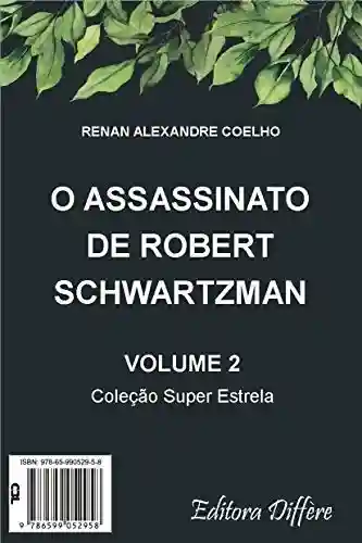Livro Baixar: O assassinato de Robert Schwartzman