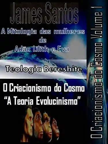 Livro Baixar: O Criacionismo do cosmo: “A teoria evolucionismo”
