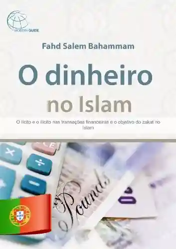 O dinheiro no Islam. - Fahd Salem Bahammam