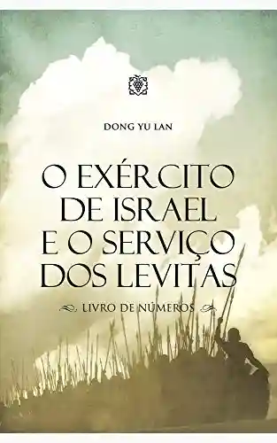 Livro Baixar: O exército de Israel e o serviço dos levitas: Livro de Números