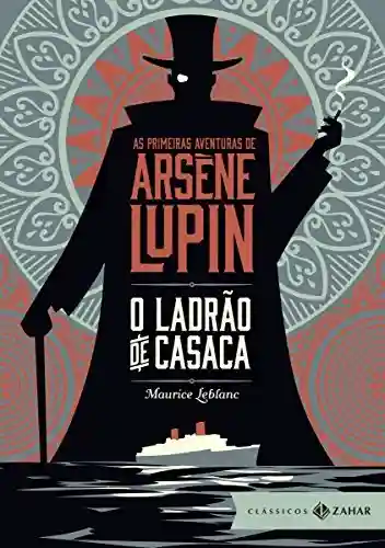 O ladrão de casaca: edição bolso de luxo (Aventuras de Arsène Lupin) - Maurice Leblanc