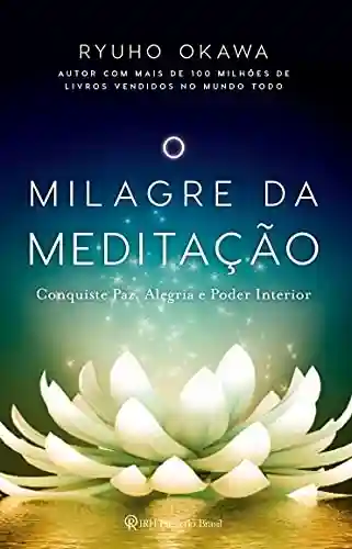 Livro Baixar: O Milagre da Meditação: Conquiste paz, alegria e poder interior