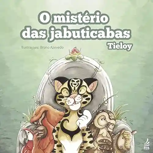 O mistério das jabuticabas - Tieloy