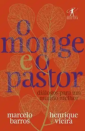 Livro Baixar: O monge e o pastor: Diálogos para um mundo melhor