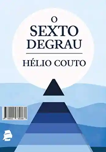 O Sexto Degrau - Hélio Couto