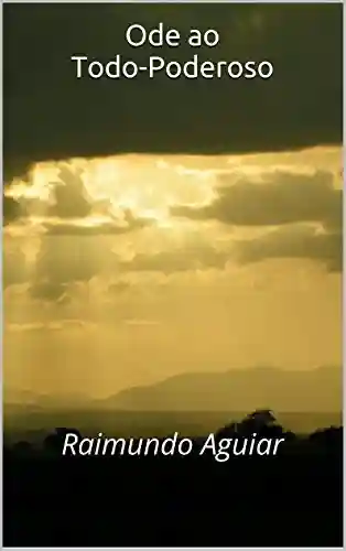 Livro Baixar: Ode ao Todo-Poderoso: Raimundo Aguiar