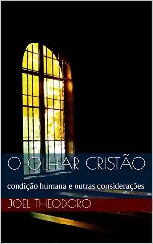 Livro Baixar: Olhar cristão: condição humana e outras considerações