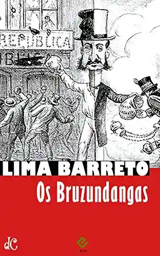 Os Bruzundangas: Texto integral (Sátiras e Romances de Lima Barreto Livro 6) - Afonso Henriques de Lima Barreto