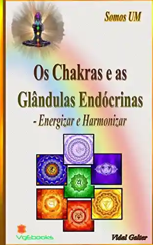 Livro Baixar: Os Chakras e as Glândula Endócrinas: Energizar e Harmonizar