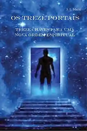 Livro Baixar: Os treze portais: Treze chaves para uma nova ordem espiritual