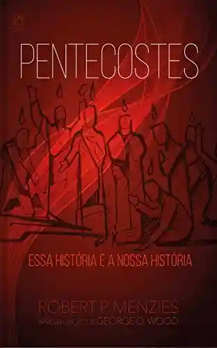 Livro Baixar: Pentecostes: Essa História é a Nossa História