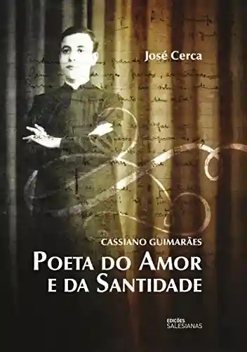 Poeta do Amor e da Santidade - José Cerca