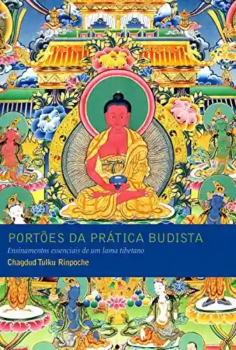 Livro Baixar: Portões da prática budista: Ensinamentos essenciais de um lama tibetano