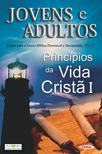 Livro Baixar: Princípios Vida Cristã I (Jovens e Adultos Livro 5)