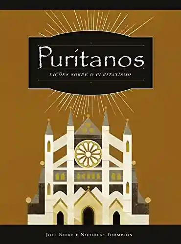 Livro Baixar: Puritanos – Lições Sobre o Puritanismo