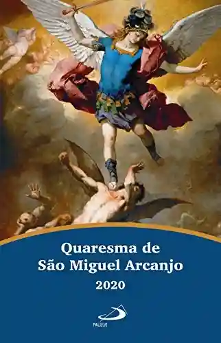 Livro Baixar: Quaresma de São Miguel Arcanjo 2020 (Avulso)