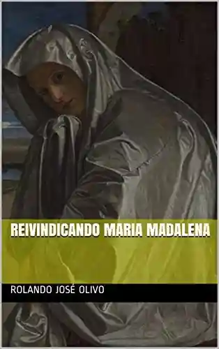 Livro Baixar: Reivindicando Maria Madalena