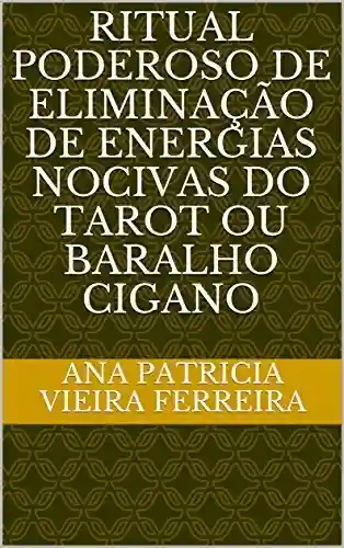 Ritual poderoso de eliminação de energias nocivas do tarot ou baralho cigano - Ana Patricia Vieira Ferreira