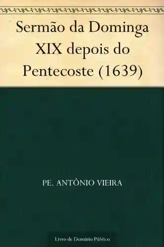 Livro Baixar: Sermão da Dominga XIX depois do Pentecoste (1639)