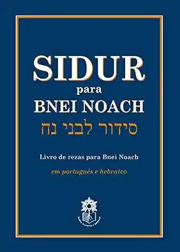 Sidur para Bnei Noach: Livro de rezas para bnei noach em português e hebraico - Yehuda Ribco