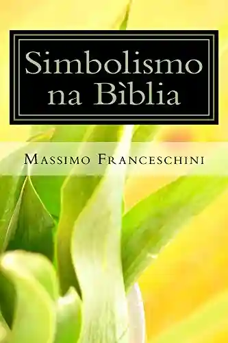 Simbolismo na Bìblia - Massimo Franceschini